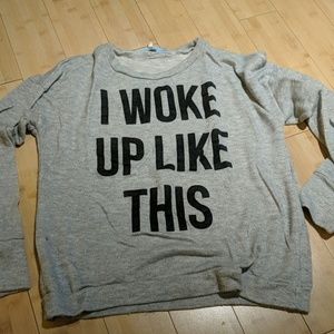 "I woke up like this" sweatshirt